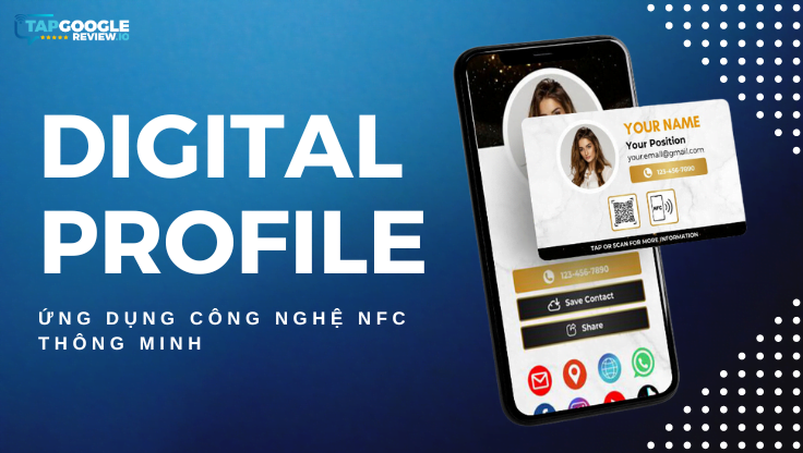 Digital Profile ứng dụng công nghệ NFC THÔNG MINH